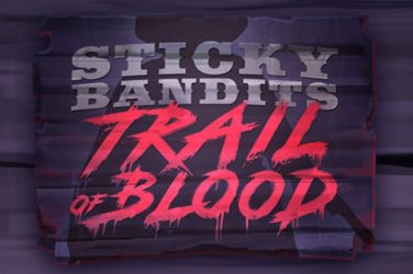 Sticky Bandits Trail of Blood Slot