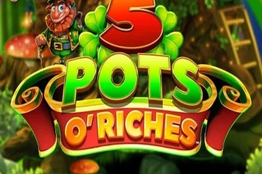 5 Pots o’ Riches Slot