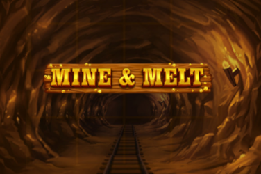 Mine & Melt Slot